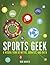 Sports Geek: A Visual Tour of Myths, Debates, and Data