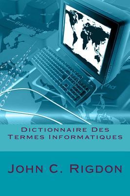 Dictionnaire Des Termes Informatiques (Words R Us Computer Dictionaries) (French Edition)