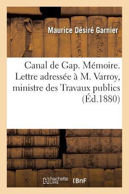 Canal de Gap. Mémoire. Lettre adressée à M. Varroy, ministre des Travaux publics (Sciences Sociales) (French Edition)