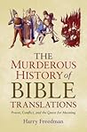 The Murderous History of Bible Translations: Power, Conflict and the Quest for Meaning