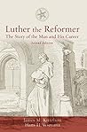 Book cover for Luther the Reformer: The Story of the Man and His Career