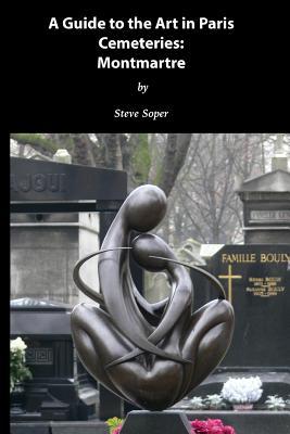 Guide to the Art in Paris Cemeteries: Montmartre