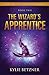The Wizard's Apprentice (The Six—Er—Seven Kingdoms)