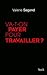 Va-t-on payer pour travailler ? (Hors collection littérature française) (French Edition)