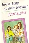 Just as Long as We're Together by Judy Blume Just as Long as We're Together by Judy Blume