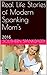 Real Life Stories of Modern Spanking Mom's: 2016