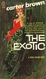 The Exotic by Carter Brown The Exotic by Carter Brown