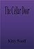 The Cellar Door by Kitty Woolf