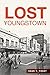 Lost Youngstown