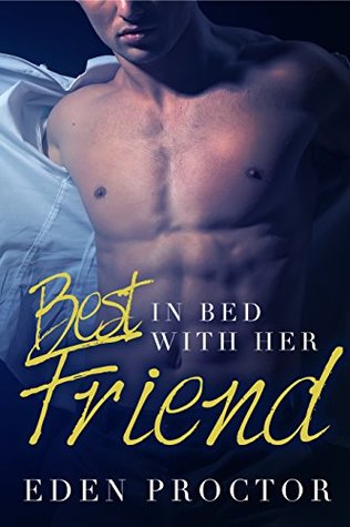In bed with her best friend (Kindle Edition)