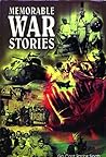 Memorable War Stories: A Gripping Collection of Stories from Real-World Wars and conflicts