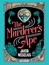 The Murderer's Ape by Jakob Wegelius