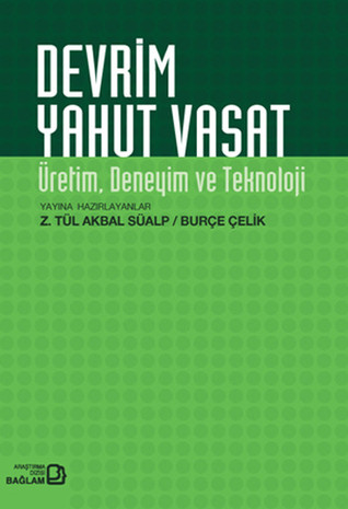 Devrim Yahut Vasat - Üretim, Deneyim ve Teknoloji