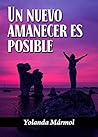 Un nuevo amanecer es posible by Yolanda Mármol