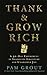 Thank & Grow Rich: A 30-Day Experiment in Shameless Gratitude and Unabashed Joy