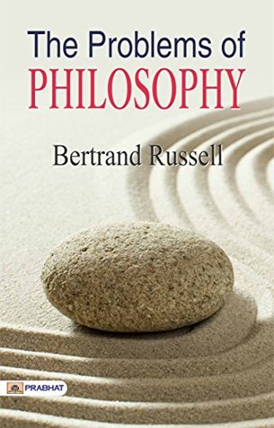 The Problems of Philosophy: Brief and Accessible Guide to the Problems of Philosophy - Bertrand Russell's Philosophical Exploration: Navigating the Problems of Philosophy