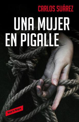 Portada de Una mujer en Pigalle, de Carlos Suárez