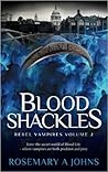 Blood Shackles by Rosemary A.  Johns