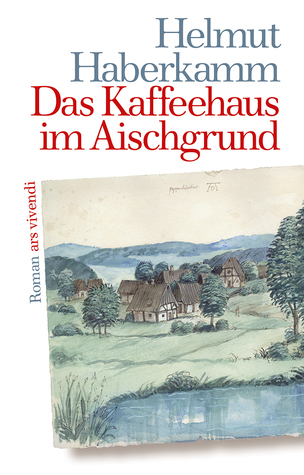 Das Kaffeehaus im Aischgrund (Hardcover)
