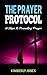 The Prayer Protocol: 10 Ste...
