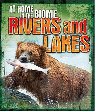 Rivers and Lakes (At Home in the Biome)