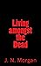 Living amongst the Dead