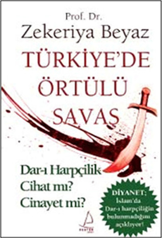 Türkiye'de Örtülü Savaş Dar-ı Harpçilik Cihat mı? Cinayet mi?