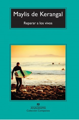 Portada de Reparar a los vivos, de Maylis de Kerangal