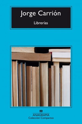 Portada de Librerías: edición ampliada, de Jorge Carrión