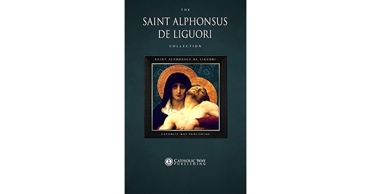 The Saint Alphonsus de Liguori Collection [30 Books] by Alfonso María
