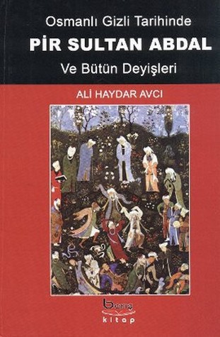 Osmanlı Gizli Tarihinde Pir Sultan Abdal ve Bütün Deyişleri (Paperback)