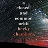 A Closed and Common Orbit by Becky Chambers
