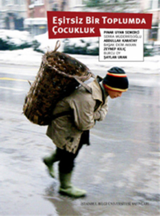 Eşitsiz Bir Toplumda Çocukluk - Çocuğun İyi Olma Halini Anlamak