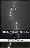 The Blake Brothers by Kathey Gray