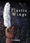 Plastic Wings (The Evie Weiss Chronicles, #1) Plastic Wings (The Evie Weiss Chronicles, #1)