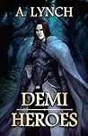 Demi Heroes by Andrew  Lynch