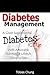 Diabetes Management - A Great Supplemental Diabetes Guide With Actionable Nutrition & Lifestyle Changing Steps