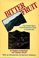Bitter Fruit The Story Of The American Coup In Guatemala