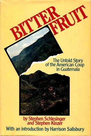 Bitter Fruit: The Untold Story of the American Coup in Guatemala