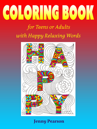 Coloring Book for Teens or Adults with Happy Relaxing Words