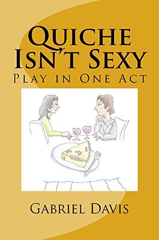 Quiche Isn't Sexy (Kindle Edition)