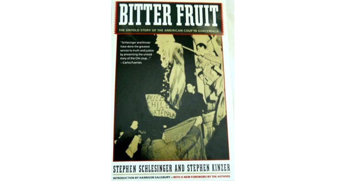 Bitter Fruit The Untold Story Of The American Coup In Guatemala by