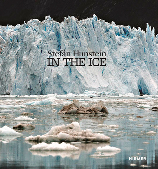 Stefan Hunstein: In the Ice (Hardcover)