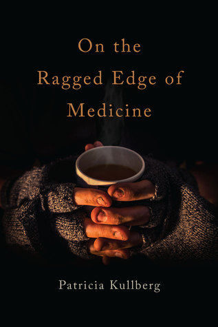 On the Ragged Edge of Medicine: Doctoring Among the Dispossessed (Paperback)