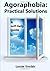 Agoraphobia: Practical Solutions: A self-help guide