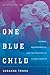 One Blue Child: Asthma, Responsibility, and the Politics of Global Health (Anthropology of Policy)