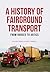 A History of Fairground Transport: From Horses to Artics