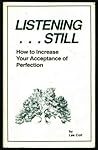 Listening Still...and Accepting