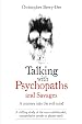 Image for Talking with Psychopaths and Savages