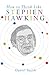 How to Think Like Stephen Hawking (How To Think Like series)